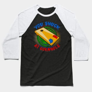 You Shuck At Cornhole Punny Corn Hole Pun Baseball T-Shirt